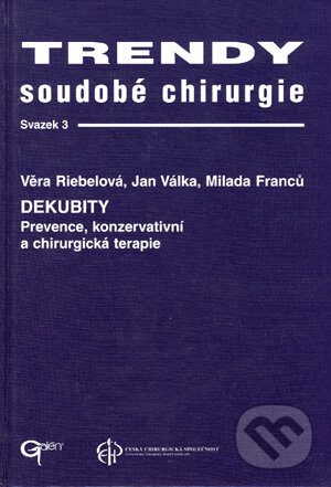 Kniha: Trendy soudobé chirurgie 3 - Dekubity (Jan Válka, Milada Franců a Věra Riebelová). Galén, 2000 Kniha: Trendy soudobé chirurgie 3 - Dekubity (Jan Válka, Milada Franců a Věra Riebelová). Galén, 2000