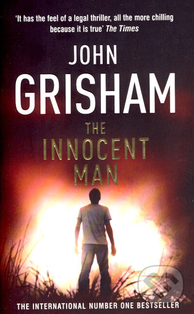 Kniha: The Innocent Man (John Grisham). Arrow Books, 2007 Kniha: The Innocent Man (John Grisham). Arrow Books, 2007
