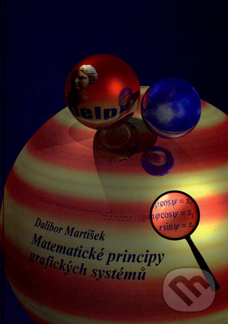 Kniha: Matematické principy grafických systémů (Dalibor Martišek). Littera, 2002 Kniha: Matematické principy grafických systémů (Dalibor Martišek). Littera, 2002
