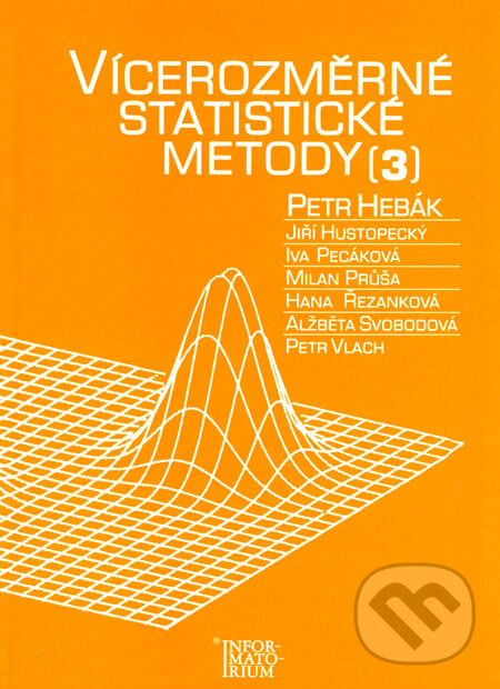 Kniha: Vícerozměrné statistické metody 3 (Alžběta Svobodová, Hana Řezanková, Iva Pecáková, Kiří Hustopecký, Milan Průša, Petr Hebák a Petr Vlach). Informatorium, 2007 Kniha: Vícerozměrné statistické metody 3 (Alžběta Svobodová, Hana Řezanková, Iva Pecáková, Kiří Hustopecký, Milan Průša, Petr Hebák a Petr Vlach). Informatorium, 2007