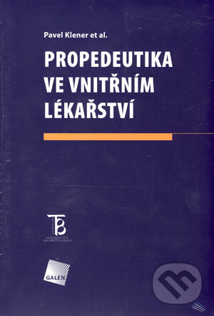 Kniha: Propedeutika ve vnitřním lékařství (Pavel Klener a kolektív). Galén, 2006 Kniha: Propedeutika ve vnitřním lékařství (Pavel Klener a kolektív). Galén, 2006