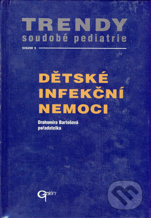 Kniha: Dětské infekční nemoci (Drahomíra Bartošová). Galén, 2003 Kniha: Dětské infekční nemoci (Drahomíra Bartošová). Galén, 2003