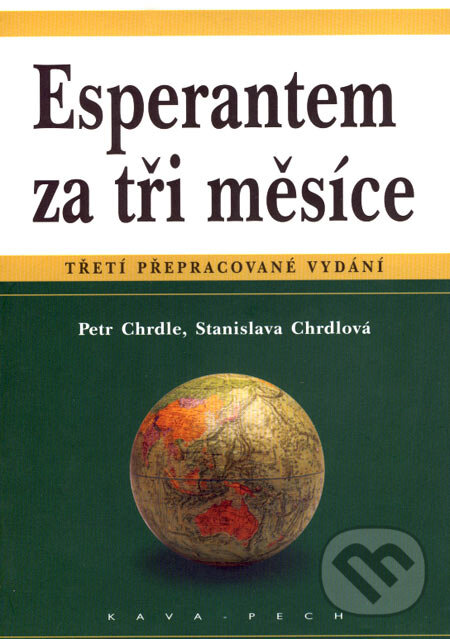 Kniha: Esperantem za tři měsíce (Petr Chrdle a Stanislava Chrdlová). KAVA-PECH, 2006 Kniha: Esperantem za tři měsíce (Petr Chrdle a Stanislava Chrdlová). KAVA-PECH, 2006