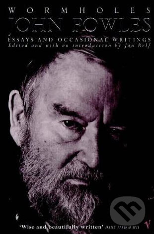 Kniha: Wormholes: Essays and Occasional Writings (John Fowles). Vintage, 1999 Kniha: Wormholes: Essays and Occasional Writings (John Fowles). Vintage, 1999