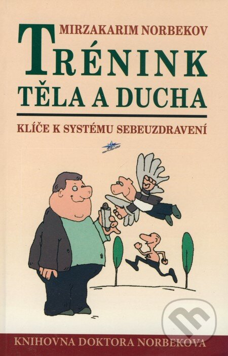 Kniha: Trénink těla a ducha (Mirzakarim Norbekov). Lott, 2005 Kniha: Trénink těla a ducha (Mirzakarim Norbekov). Lott, 2005
