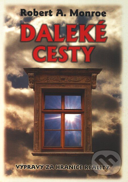 Kniha: Daleké cesty (Robert A. Monroe). Lott, 2003 Kniha: Daleké cesty (Robert A. Monroe). Lott, 2003