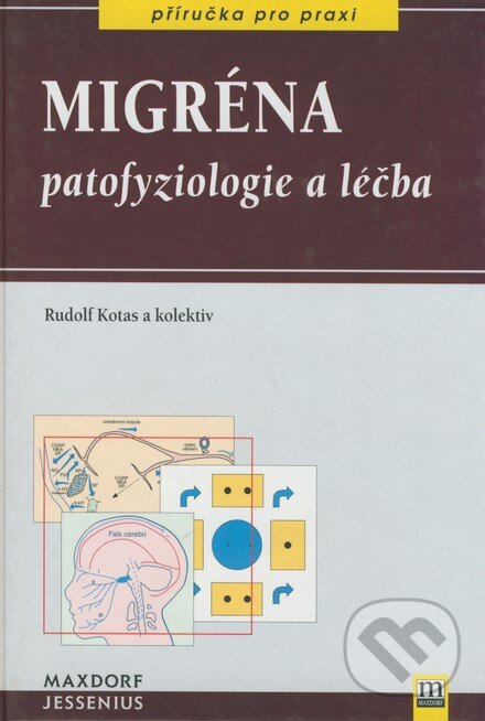 Kniha: Migréna (Rudolf Kotas a kolektiv). Maxdorf, 2001 Kniha: Migréna (Rudolf Kotas a kolektiv). Maxdorf, 2001