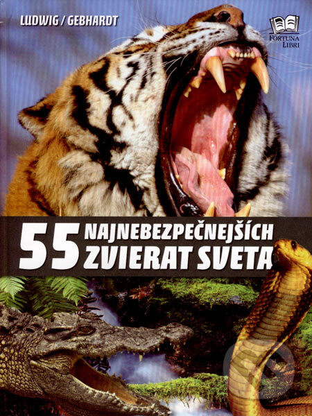 Kniha: 55 najnebezpečnejších zvierat sveta (Harald Gebhardt a Mario Ludwig). Fortuna Libri, 2007 Kniha: 55 najnebezpečnejších zvierat sveta (Harald Gebhardt a Mario Ludwig). Fortuna Libri, 2007