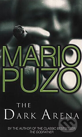 Kniha: The Dark Arena (Mario Puzo). Arrow Books, 1992 Kniha: The Dark Arena (Mario Puzo). Arrow Books, 1992