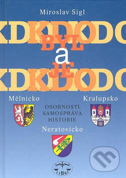 Kniha: Kdo byl a je kdo (Miroslav Sígl). Libri, 2007 Kniha: Kdo byl a je kdo (Miroslav Sígl). Libri, 2007