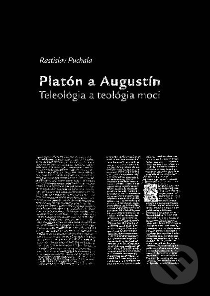Kniha: Platón a Augustín (Rastislav Puchala). Mornár a syn, 2007 Kniha: Platón a Augustín (Rastislav Puchala). Mornár a syn, 2007