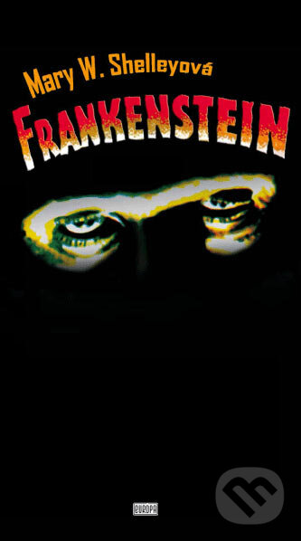Kniha: Frankenstein (Mary Shelley). Európa, 2007 Kniha: Frankenstein (Mary Shelley). Európa, 2007