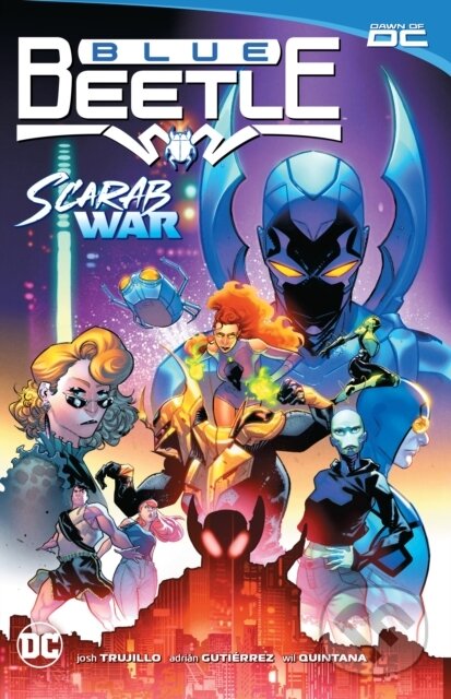 Kniha: Blue Beetle Vol. 1: Scarab War! (Adrian Gutierrez Gonzalez a Josh Trujillo). DC Comics, 2024 Kniha: Blue Beetle Vol. 1: Scarab War! (Adrian Gutierrez Gonzalez a Josh Trujillo). DC Comics, 2024