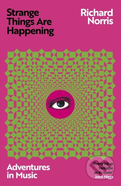 Kniha: Strange Things Are Happening (Richard Norris). White Rabbit, 2024 Kniha: Strange Things Are Happening (Richard Norris). White Rabbit, 2024