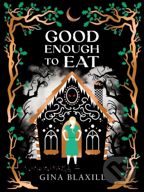 Kniha: Good Enough to Eat (Gina Blaxill). Scholastic, 2022 Kniha: Good Enough to Eat (Gina Blaxill). Scholastic, 2022