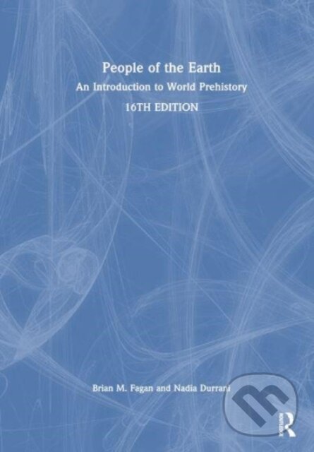 Kniha: People of the Earth (Brian M. Fagan). Routledge, 2023 Kniha: People of the Earth (Brian M. Fagan). Routledge, 2023