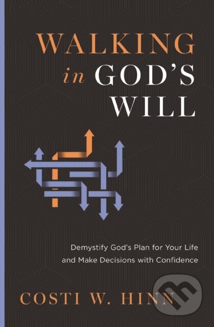 Kniha: Walking in God's Will (Costi W. Hinn). Zondervan, 2025 Kniha: Walking in God's Will (Costi W. Hinn). Zondervan, 2025