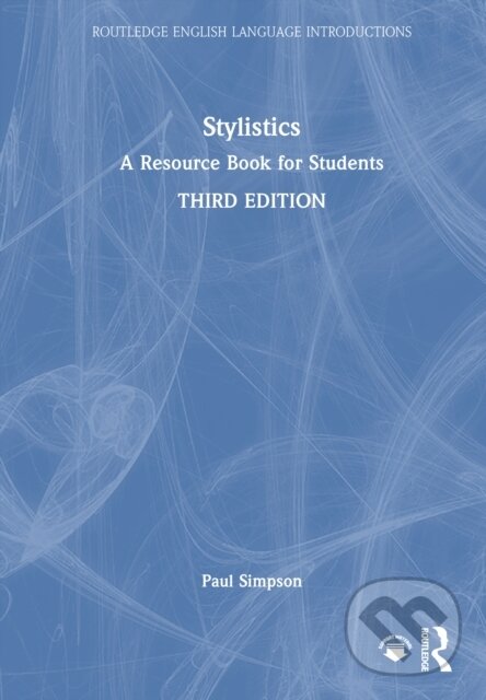 Kniha: Stylistics (Paul Simpson). Routledge, 2025 Kniha: Stylistics (Paul Simpson). Routledge, 2025