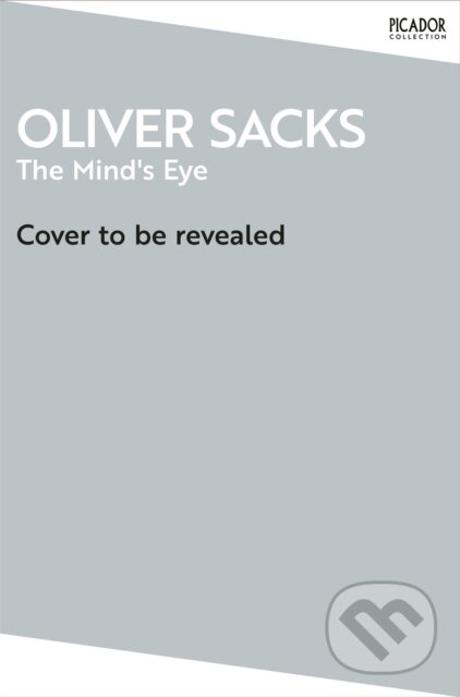 Kniha: Mind''s Eye (Oliver Sacks). Picador, 2026 Kniha: Mind''s Eye (Oliver Sacks). Picador, 2026