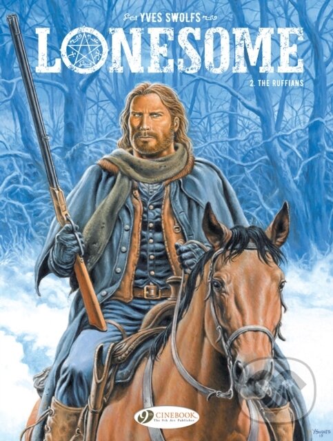Kniha: Lonesome Vol. 2: The Ruffians (Yves Swolfs). Cinebook Ltd, 2022 Kniha: Lonesome Vol. 2: The Ruffians (Yves Swolfs). Cinebook Ltd, 2022