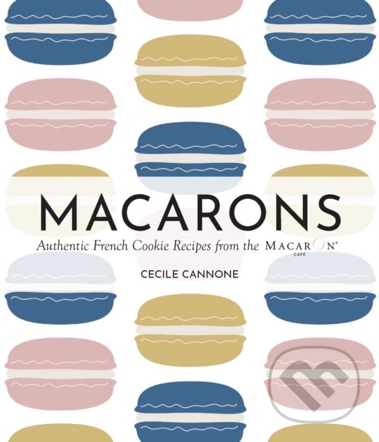 Kniha: Macarons (Cecile Cannone). Ulysses, 2026 Kniha: Macarons (Cecile Cannone). Ulysses, 2026