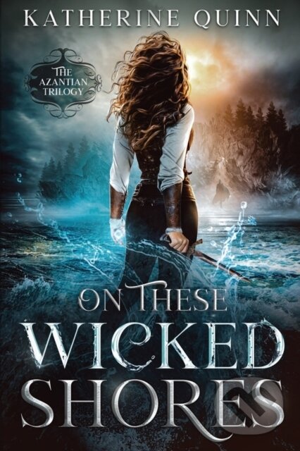 Kniha: On These Wicked Shores (Katherine Quinn). City Owl Press, 2022 Kniha: On These Wicked Shores (Katherine Quinn). City Owl Press, 2022