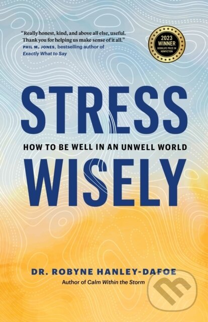 Kniha: Stress Wisely (Robyne Hanley-Dafoe). Page Two, 2025 Kniha: Stress Wisely (Robyne Hanley-Dafoe). Page Two, 2025