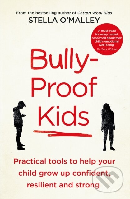 Kniha: Bully-Proof Kids (Stella O'Malley). Swift Press, 2022 Kniha: Bully-Proof Kids (Stella O'Malley). Swift Press, 2022