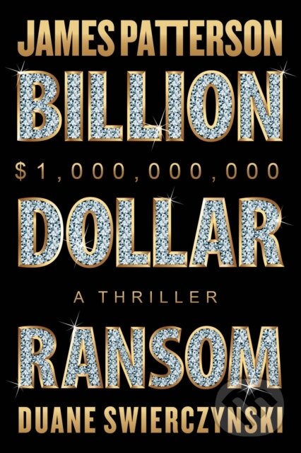 Kniha: Billion-Dollar Ransom (Duane Swierczynski a James Patterson). Little, Brown, 2026 Kniha: Billion-Dollar Ransom (Duane Swierczynski a James Patterson). Little, Brown, 2026