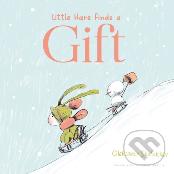 Kniha: Little Hare Finds a Gift (Oleksandr Shatokhin). Red Comet Press, 2024 Kniha: Little Hare Finds a Gift (Oleksandr Shatokhin). Red Comet Press, 2024