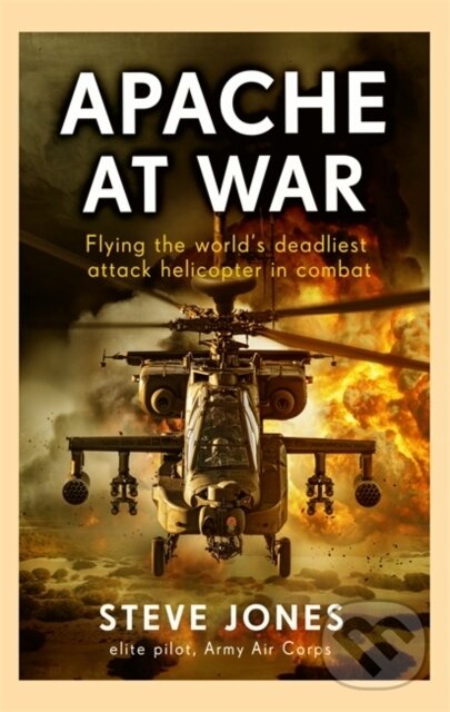 Kniha: Apache at War (Steve Jones). John Blake, 2024 Kniha: Apache at War (Steve Jones). John Blake, 2024