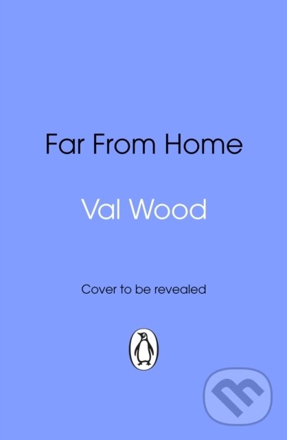 Kniha: Far From Home (Val Wood). Transworld, 2026 Kniha: Far From Home (Val Wood). Transworld, 2026