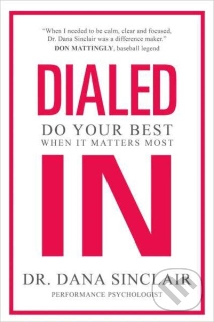Kniha: Dialed In (Dr Dana Sinclair). Simon & Schuster, 2024 Kniha: Dialed In (Dr Dana Sinclair). Simon & Schuster, 2024