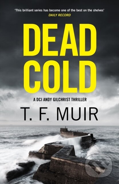 Kniha: Dead Cold (T.F. Muir). Constable, 2025 Kniha: Dead Cold (T.F. Muir). Constable, 2025