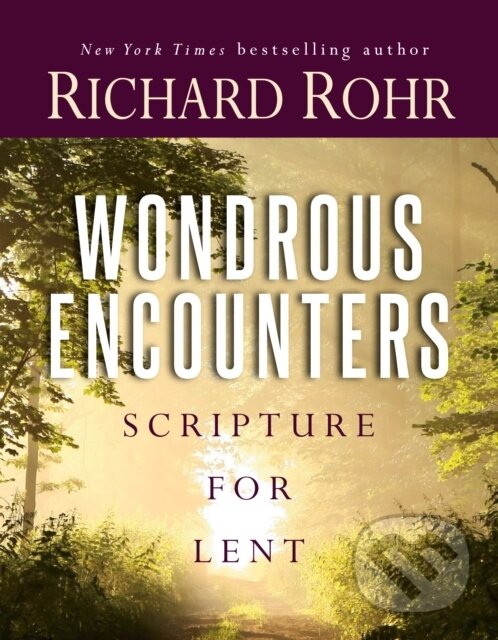 Kniha: Wondrous Encounters (Rohr Richard). Convergent Books, 2026 Kniha: Wondrous Encounters (Rohr Richard). Convergent Books, 2026