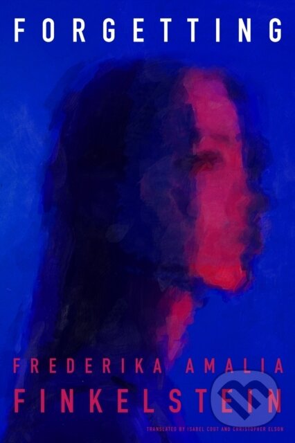 Kniha: Forgetting (Frederika Amalia Finkelstein). Deep Vellum Publishing, 2023 Kniha: Forgetting (Frederika Amalia Finkelstein). Deep Vellum Publishing, 2023