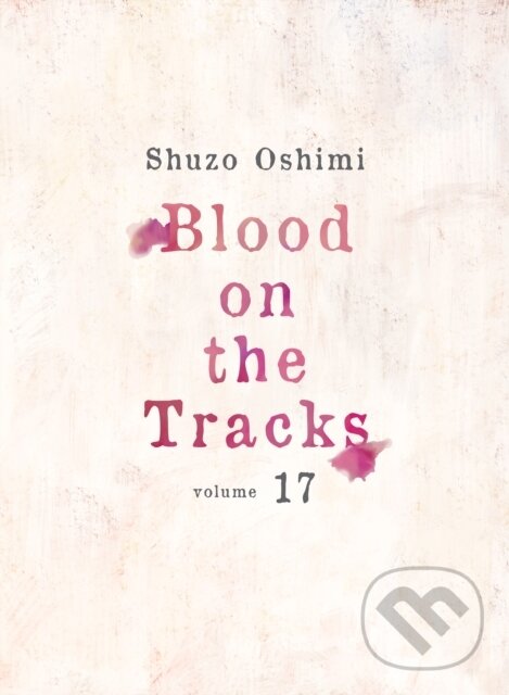 Kniha: Blood on the Tracks 17 (Shuzo Oshimi). Vertical, 2024 Kniha: Blood on the Tracks 17 (Shuzo Oshimi). Vertical, 2024