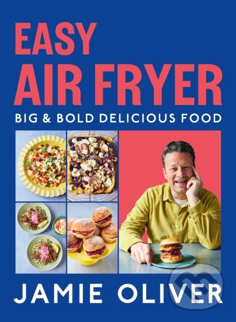 Kniha: Easy Air Fryer (Jamie Oliver). Flatiron Books, 2025 Kniha: Easy Air Fryer (Jamie Oliver). Flatiron Books, 2025
