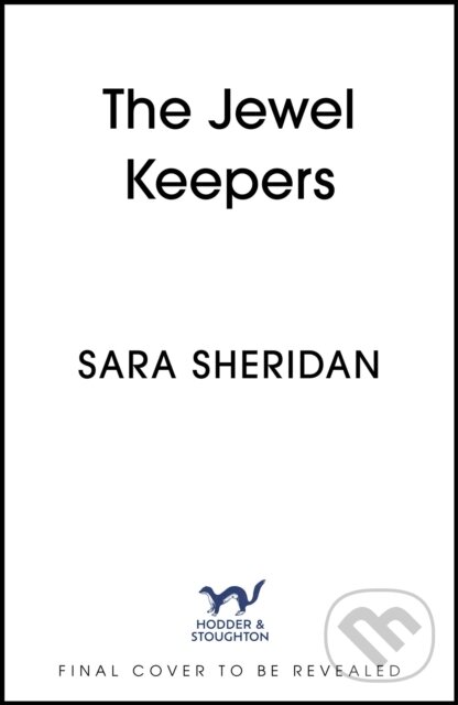 Kniha: The Jewel Keepers (Sara Sheridan). Hodder and Stoughton, 2026 Kniha: The Jewel Keepers (Sara Sheridan). Hodder and Stoughton, 2026