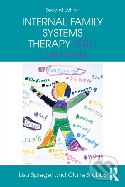 Kniha: Internal Family Systems Therapy with Children (Claire Stubbs a Lisa Spiegel). Routledge, 2026 Kniha: Internal Family Systems Therapy with Children (Claire Stubbs a Lisa Spiegel). Routledge, 2026