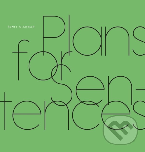 Kniha: Plans for Sentences (Renee Gladman). , 2022 Kniha: Plans for Sentences (Renee Gladman). , 2022