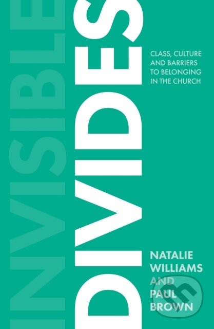 Kniha: Invisible Divides (Natalie Williams a Paul Brown). SPCK Publishing, 2022 Kniha: Invisible Divides (Natalie Williams a Paul Brown). SPCK Publishing, 2022