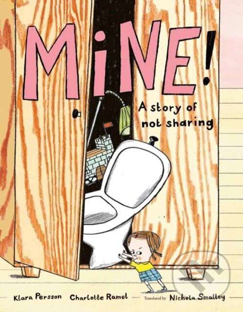 Kniha: Mine! (Klara Persson). , 2023 Kniha: Mine! (Klara Persson). , 2023