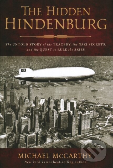 Kniha: The Hidden Hindenburg (Michael a Author of Ashes Under Water McCarthy). Lyons Press, 2022 Kniha: The Hidden Hindenburg (Michael a Author of Ashes Under Water McCarthy). Lyons Press, 2022