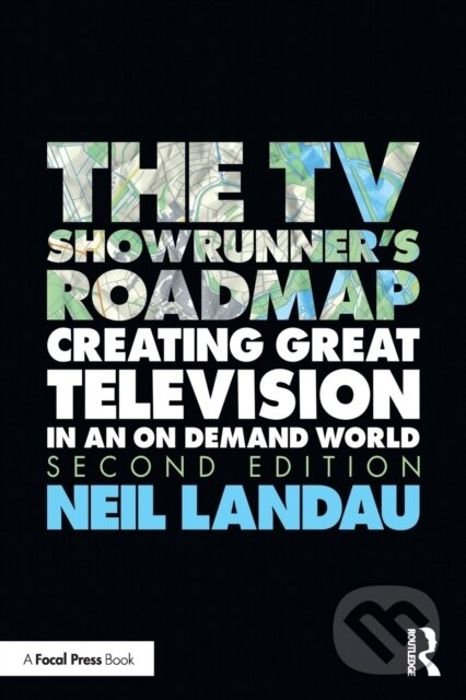 Kniha: The TV Showrunner's Roadmap (Neil Landau). Routledge, 2022 Kniha: The TV Showrunner's Roadmap (Neil Landau). Routledge, 2022