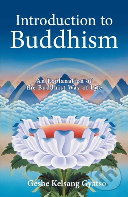 Kniha: Introduction to Buddhism (Geshe Kelsang Gyatso). Tharpa, 2001 Kniha: Introduction to Buddhism (Geshe Kelsang Gyatso). Tharpa, 2001