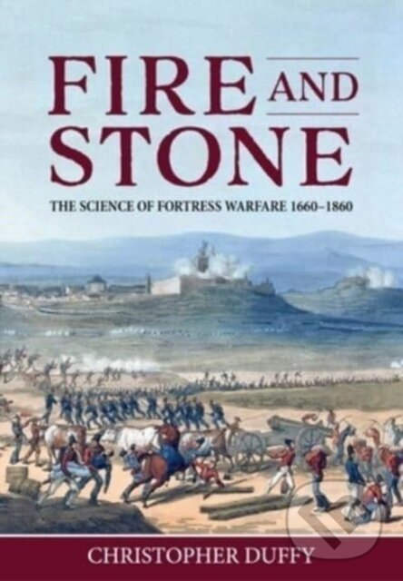 Kniha: Fire and Stone (Christopher Duffy). Helion, 2023 Kniha: Fire and Stone (Christopher Duffy). Helion, 2023