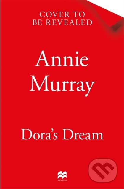Kniha: Dora's Dream (Annie Murray). MacMillan, 2026 Kniha: Dora's Dream (Annie Murray). MacMillan, 2026