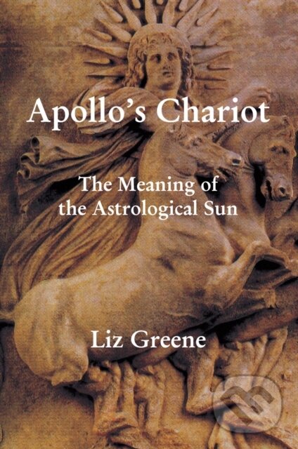Kniha: Apollo's Chariot (Liz Greene). , 2023 Kniha: Apollo's Chariot (Liz Greene). , 2023