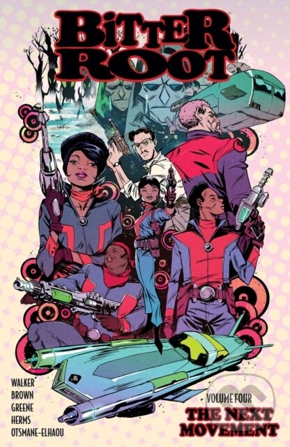 Kniha: Bitter Root Volume 4: The Next Movement (Chuck Brown a David F. Walker). Image Comics, 2025 Kniha: Bitter Root Volume 4: The Next Movement (Chuck Brown a David F. Walker). Image Comics, 2025